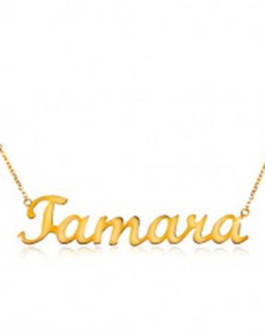 Zlatý nastaviteľný náhrdelník 585 s menom Tamara, jemná ligotavá retiazka